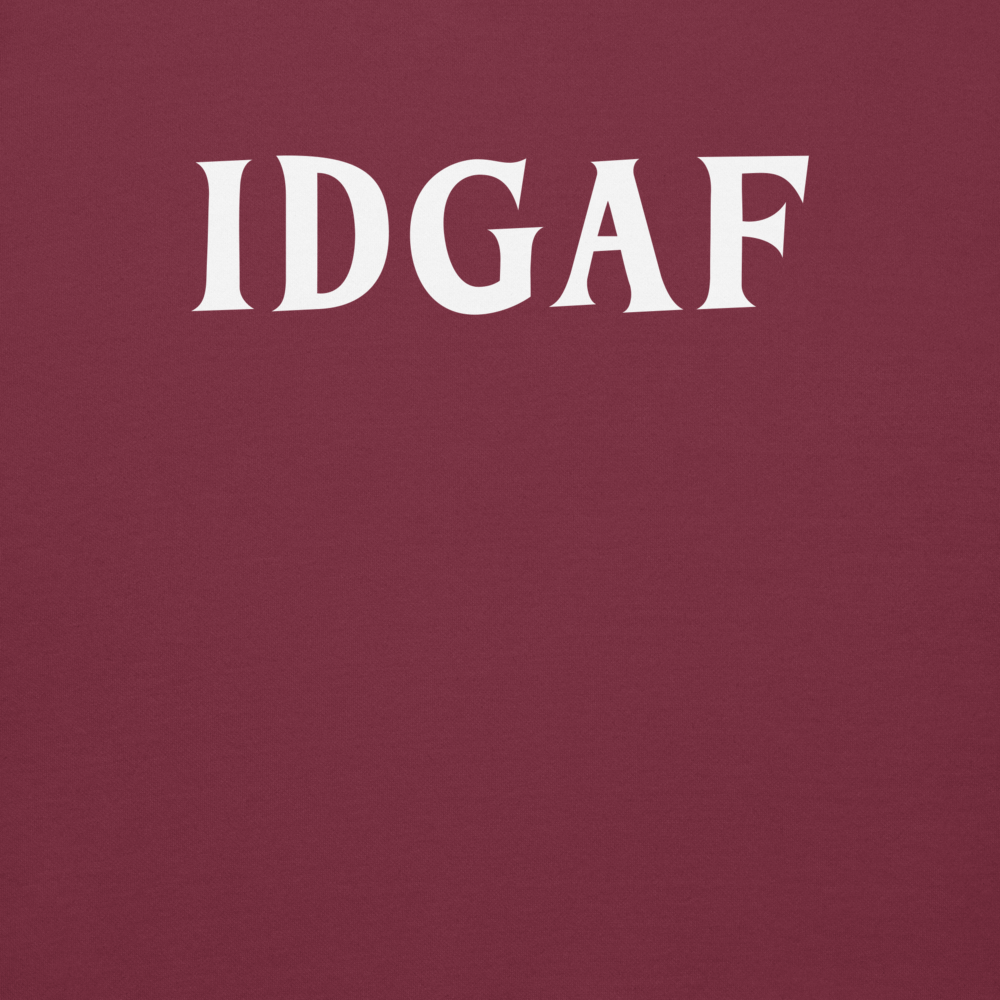 "IDGAF" printed on a maroon background