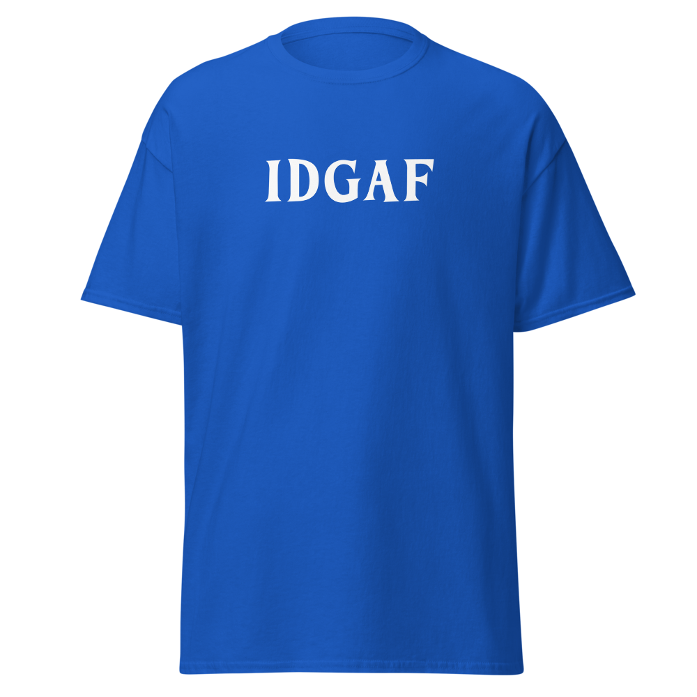 "IDGAF" printed on a royal on an invisible body