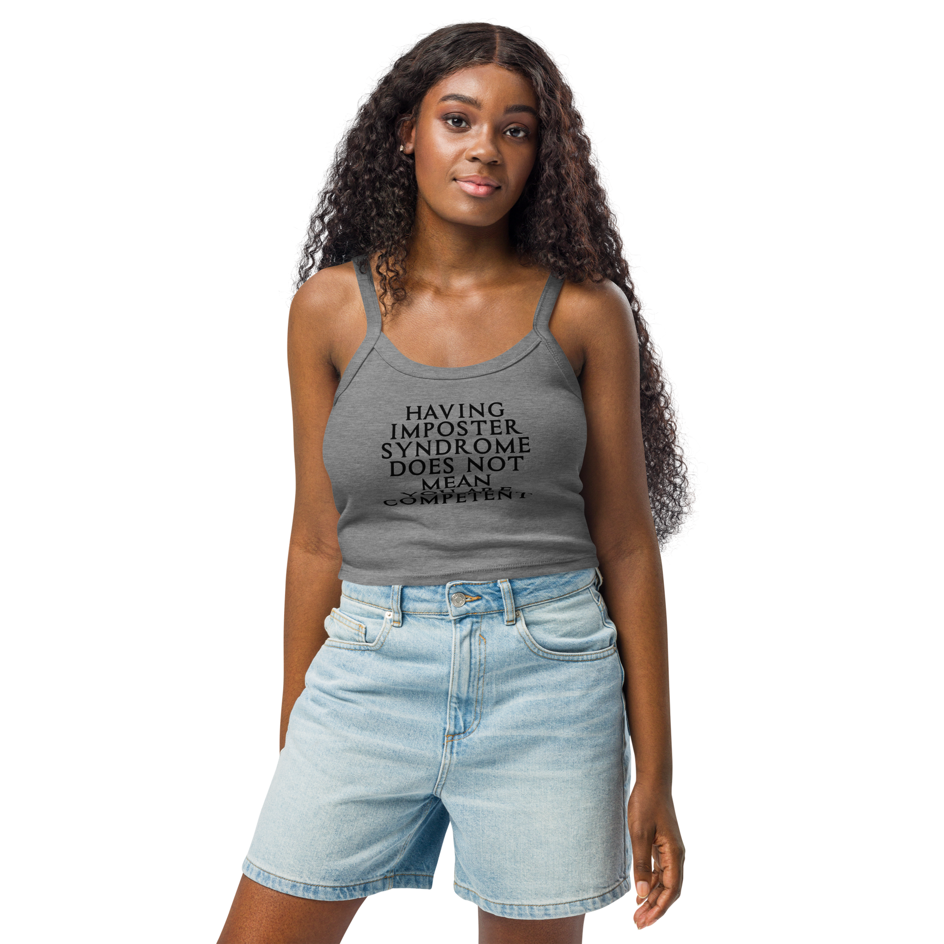"Having Imposter Syndrome does not mean you are competent" printed on a athletic heather women's micro-rib tanktop worn by a female
