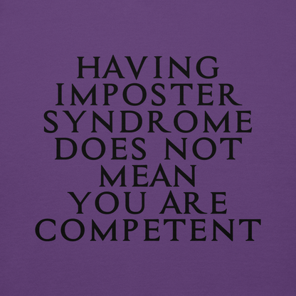 "Having Imposter Syndrome does not mean you are competent" printed on a purple background