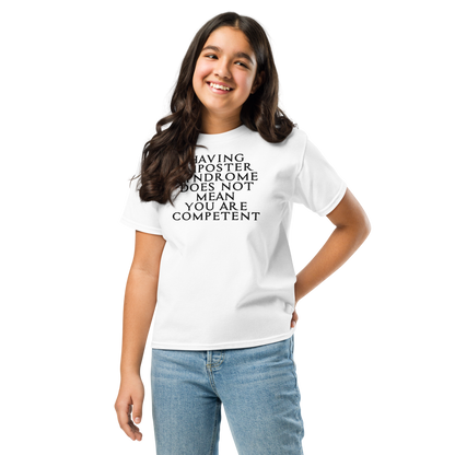 "Having Imposter Syndrome does not mean you are competent" printed on a white youth classic tee worn by a female