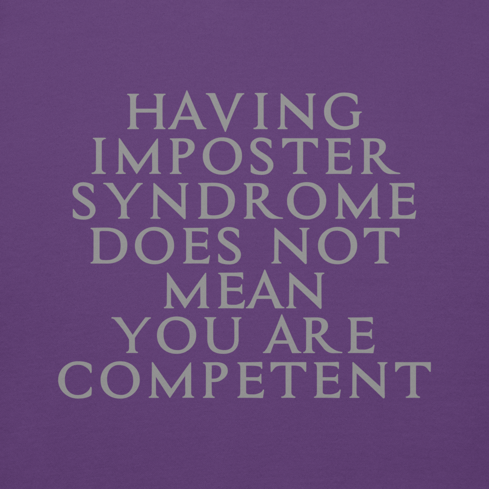 "Having Imposter Syndrome does not mean you are competent" printed on a purple background