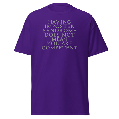 "Having Imposter Syndrome does not mean you are competent" printed on a purple on an invisible body
