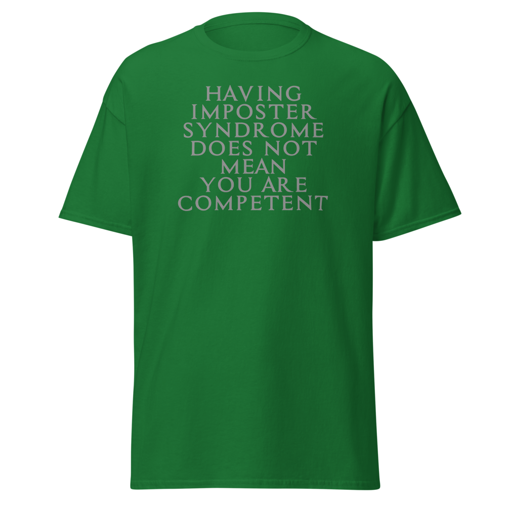 "Having Imposter Syndrome does not mean you are competent" printed on a turf green on an invisible body