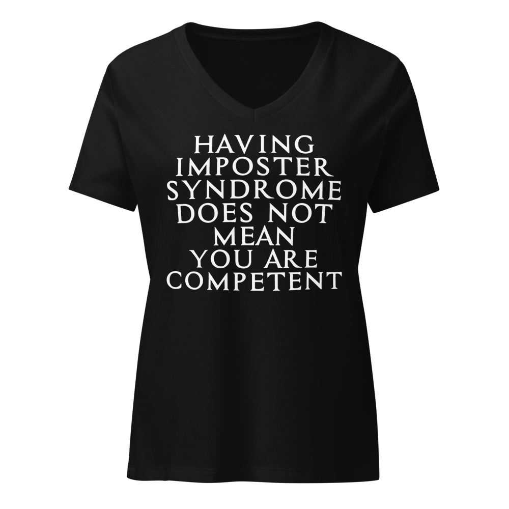 "Having Imposter Syndrome does not mean you are competent" printed on a solid black blend on an invisible / simulated body