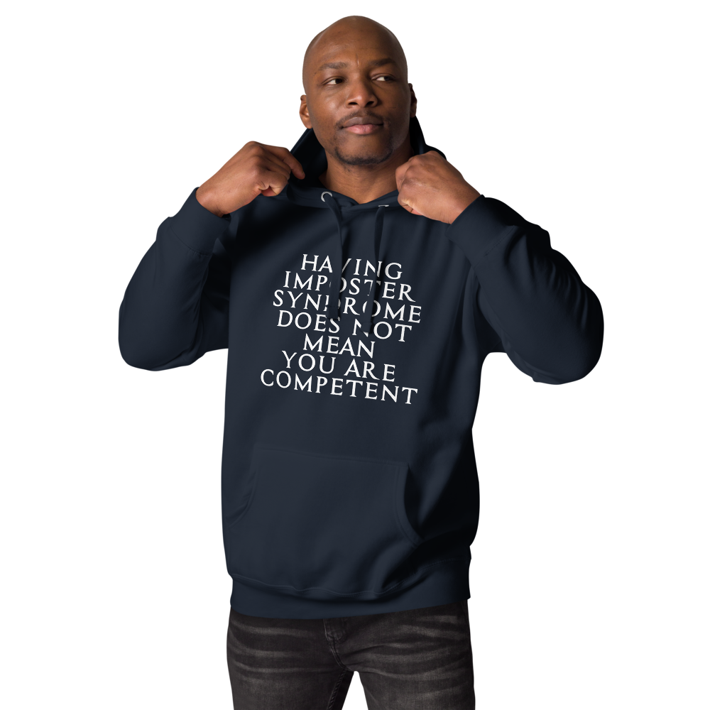 "Having Imposter Syndrome does not mean you are competent" printed on a navy blazer unisex hoodie worn by a male