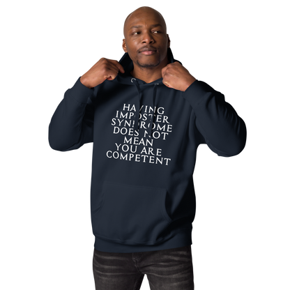 "Having Imposter Syndrome does not mean you are competent" printed on a navy blazer unisex hoodie worn by a male