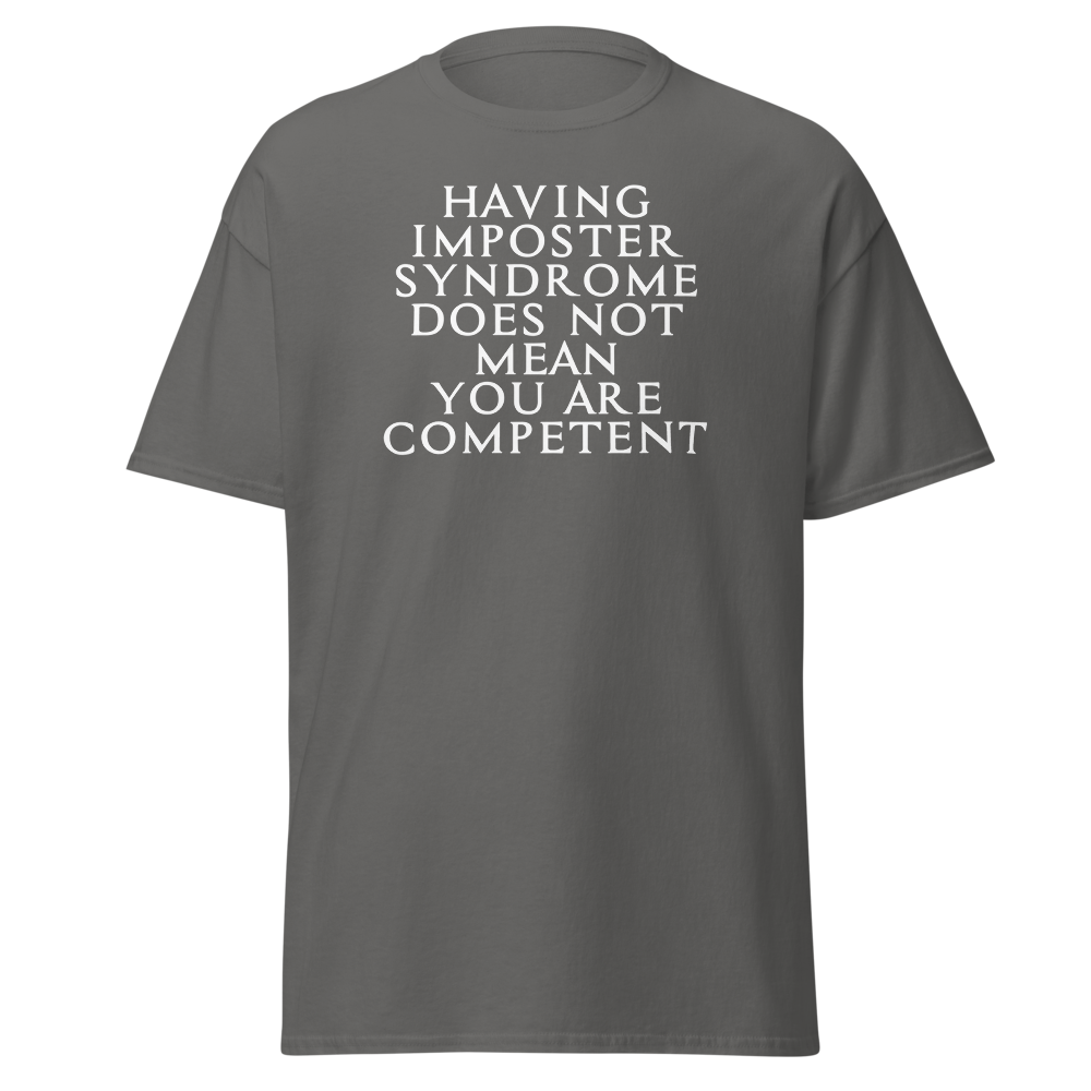 "Having Imposter Syndrome does not mean you are competent" printed on a charcoal on an invisible body