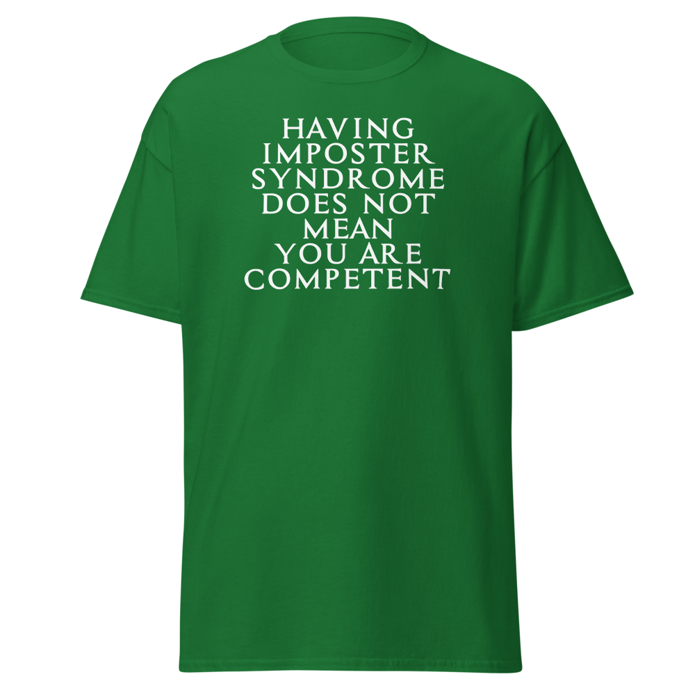 "Having Imposter Syndrome does not mean you are competent" printed on a turf green on an invisible body