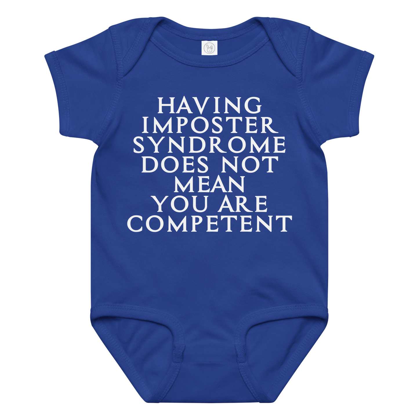 "Having Imposter Syndrome does not mean you are competent" printed on a royal baby jersey bodysuit laying on a flat surface amongst other clothes