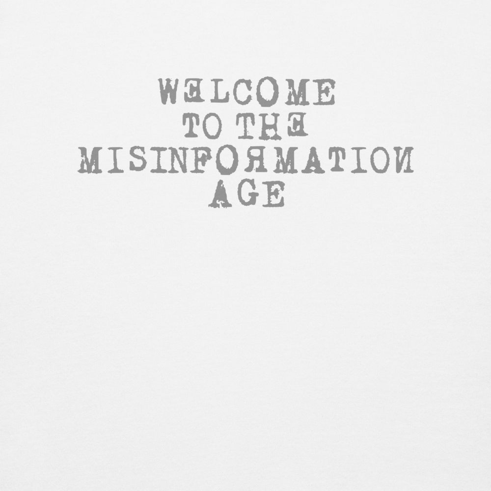 "Welcome to the misinformation age" printed on a white background