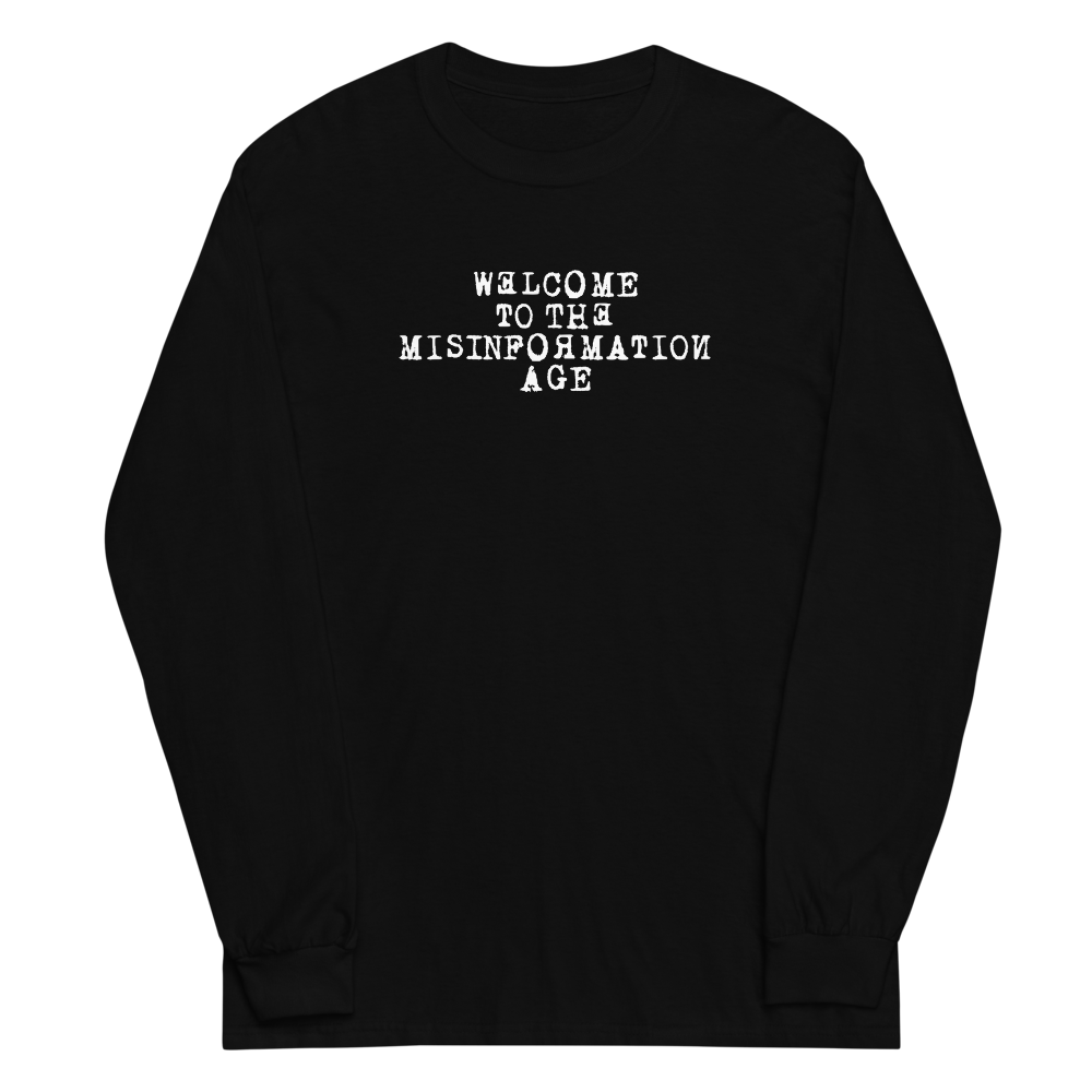 "Welcome to the misinformation age" printed on a black men's long sleeve shirt laying on a flat surface