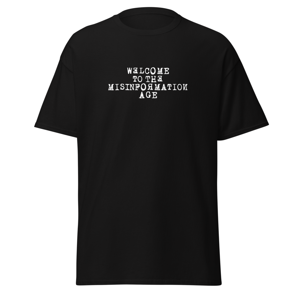 "Welcome to the misinformation age" printed on a black on an invisible body