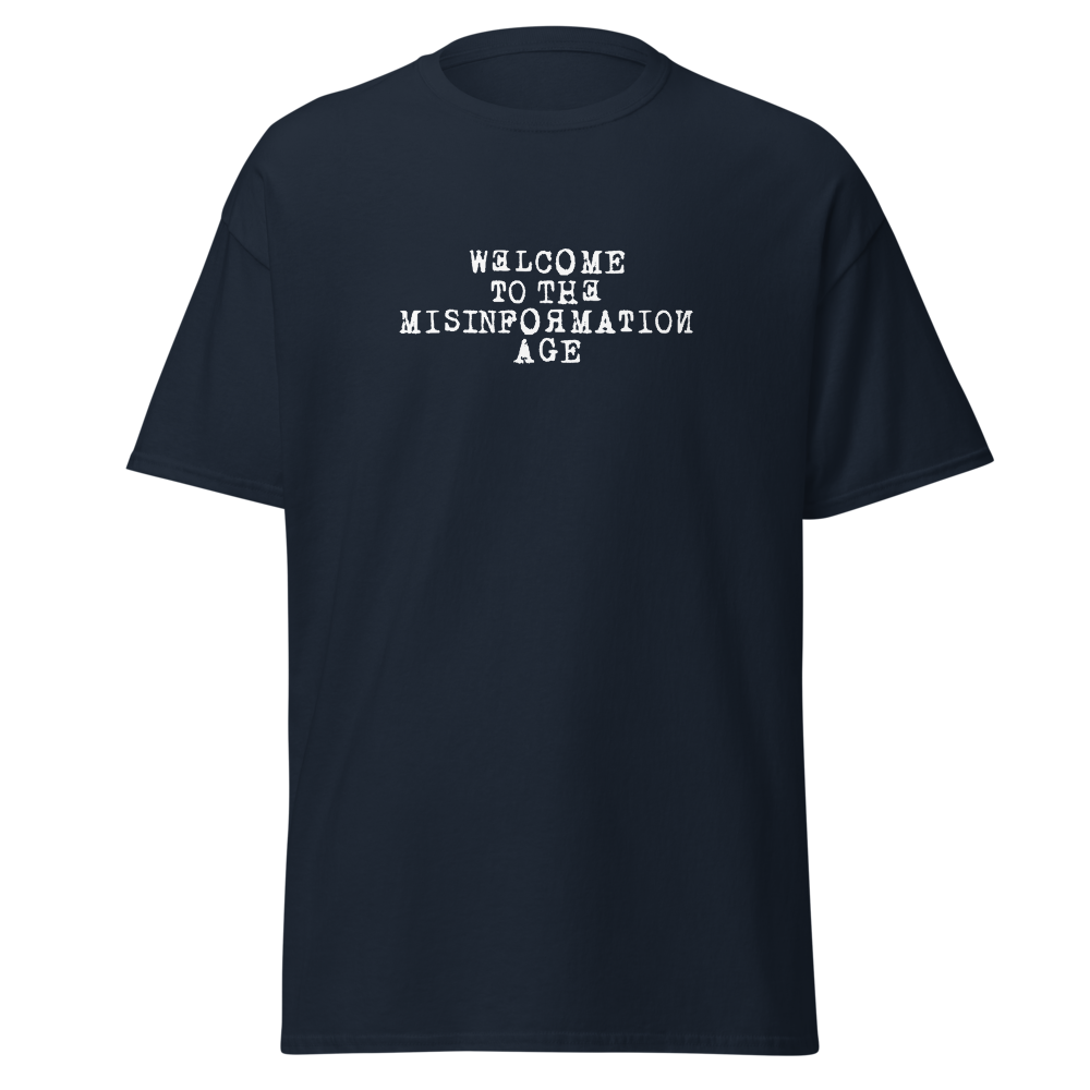 "Welcome to the misinformation age" printed on a navy on an invisible body