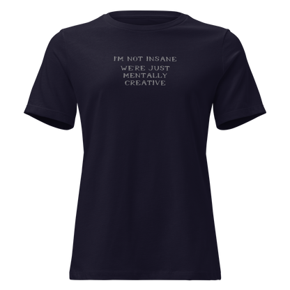 "I’m not insane   We’re just mentally creative" printed on a navy on an invisible / simulated body