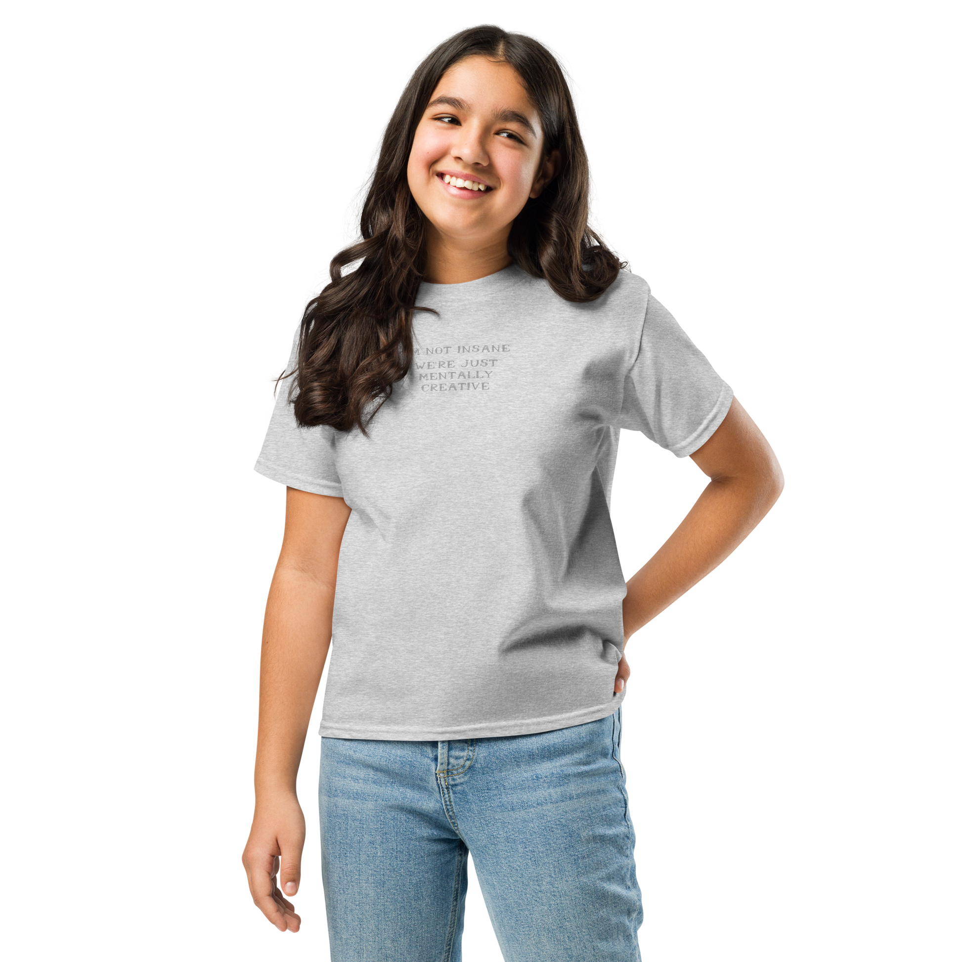 "I’m not insane   We’re just mentally creative" printed on a sport grey youth classic tee worn by a female