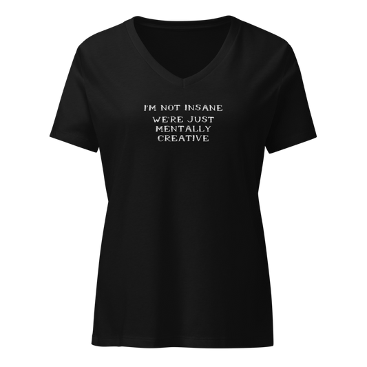"I’m not insane   We’re just mentally creative" printed on a solid black blend on an invisible / simulated body