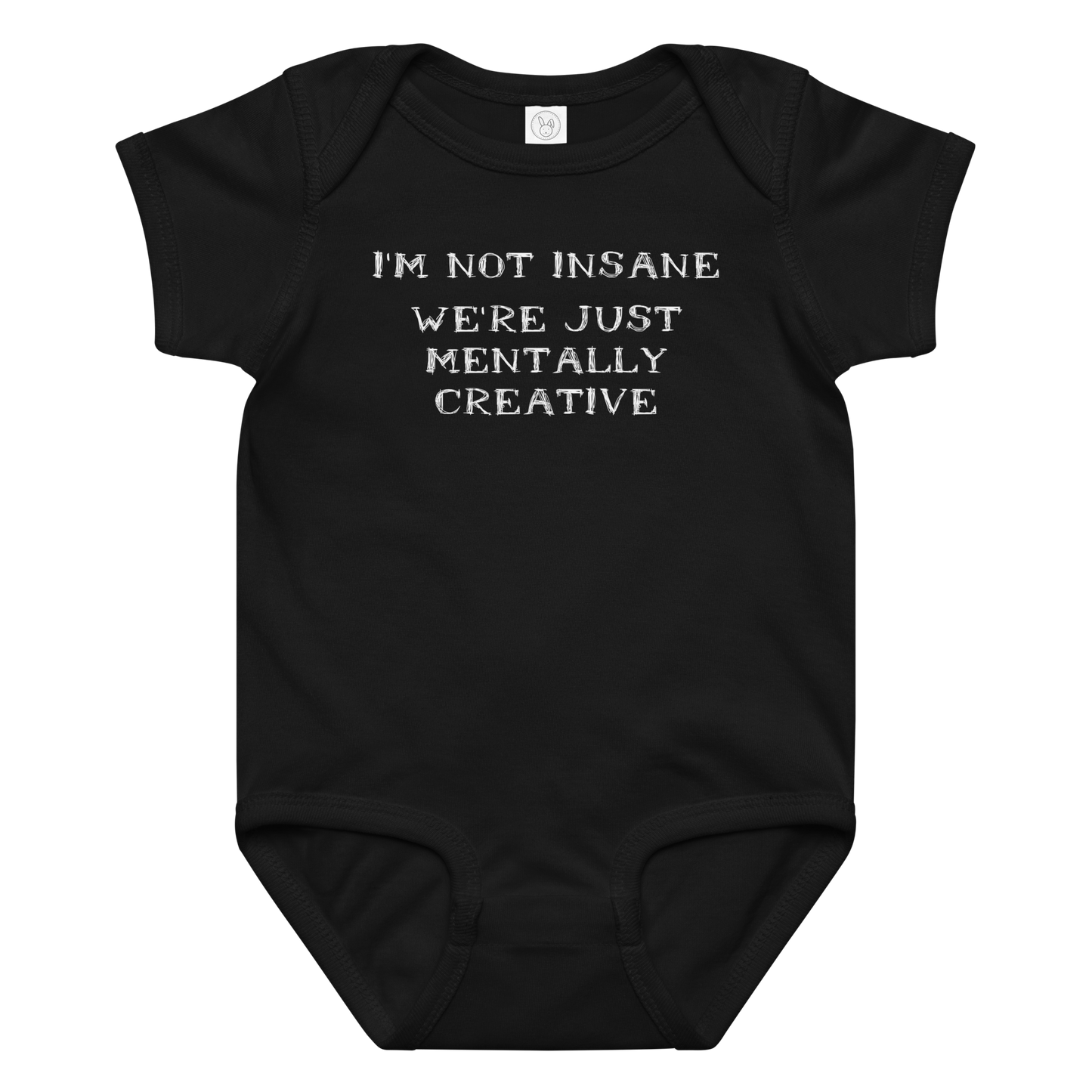 "I’m not insane   We’re just mentally creative" printed on a black baby jersey bodysuit laying on a flat surface amongst other clothes