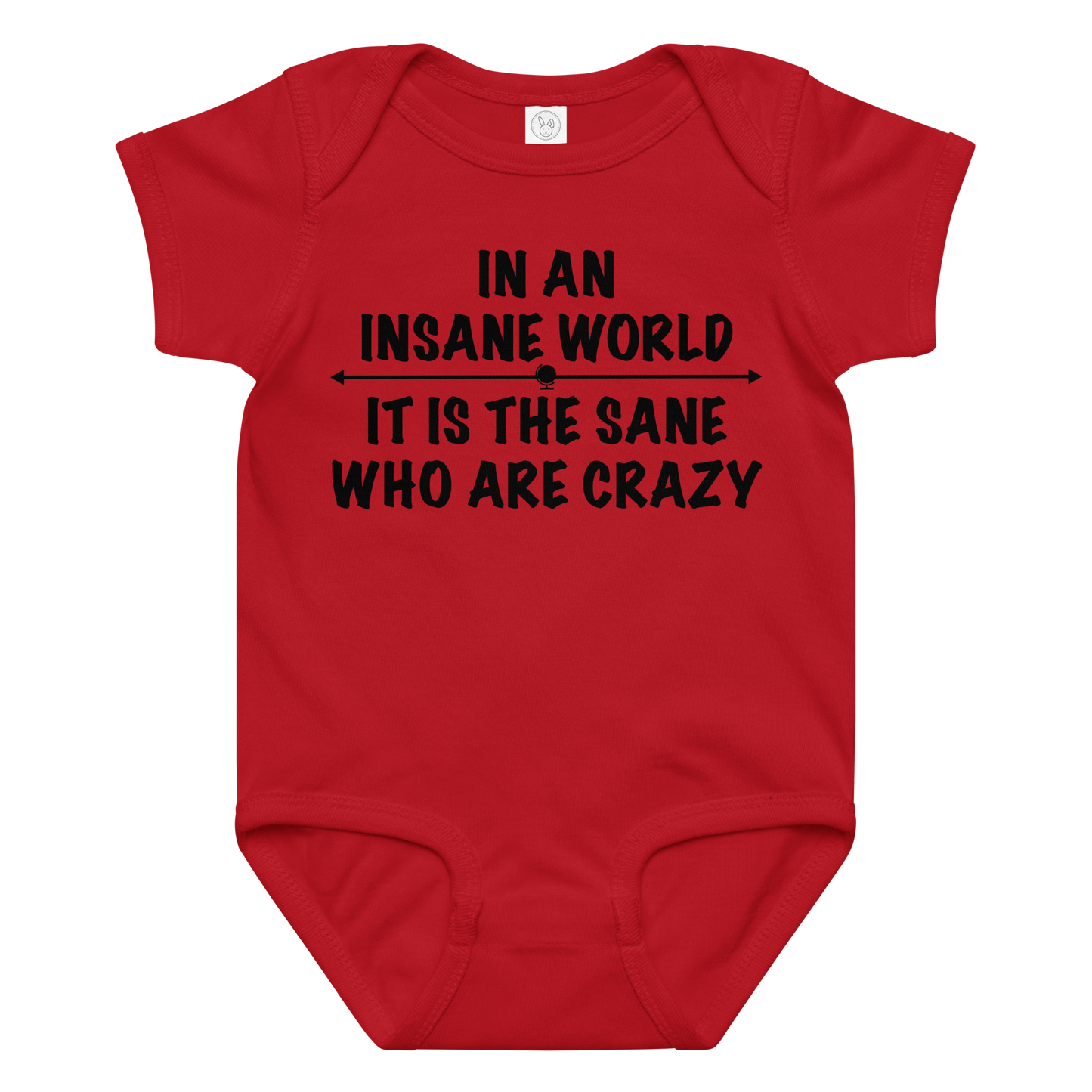 "In an insane world, it is the sane who are crazy" printed on a red baby jersey bodysuit laying on a flat surface amongst other clothes