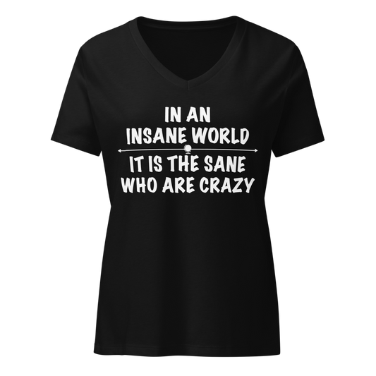 "In an insane world, it is the sane who are crazy" printed on a solid black blend on an invisible / simulated body