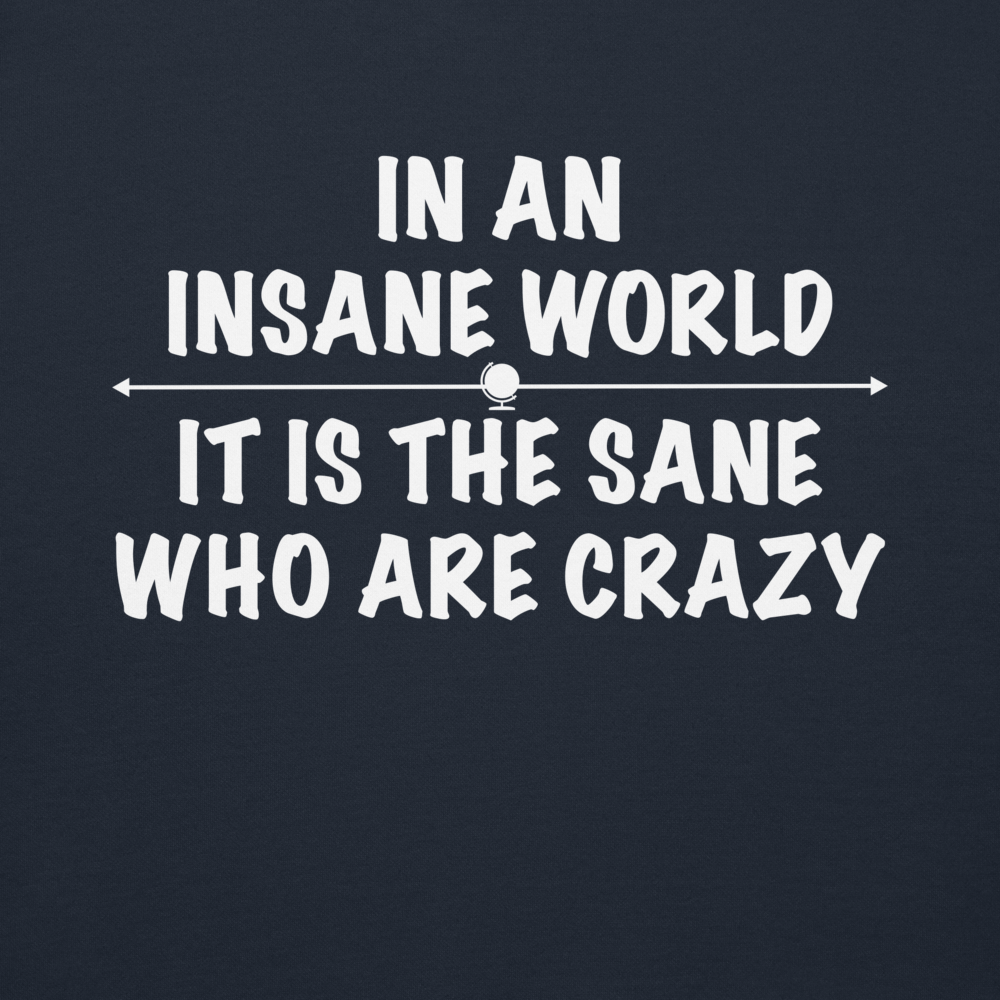"In an insane world, it is the sane who are crazy" printed on a navy blazer background
