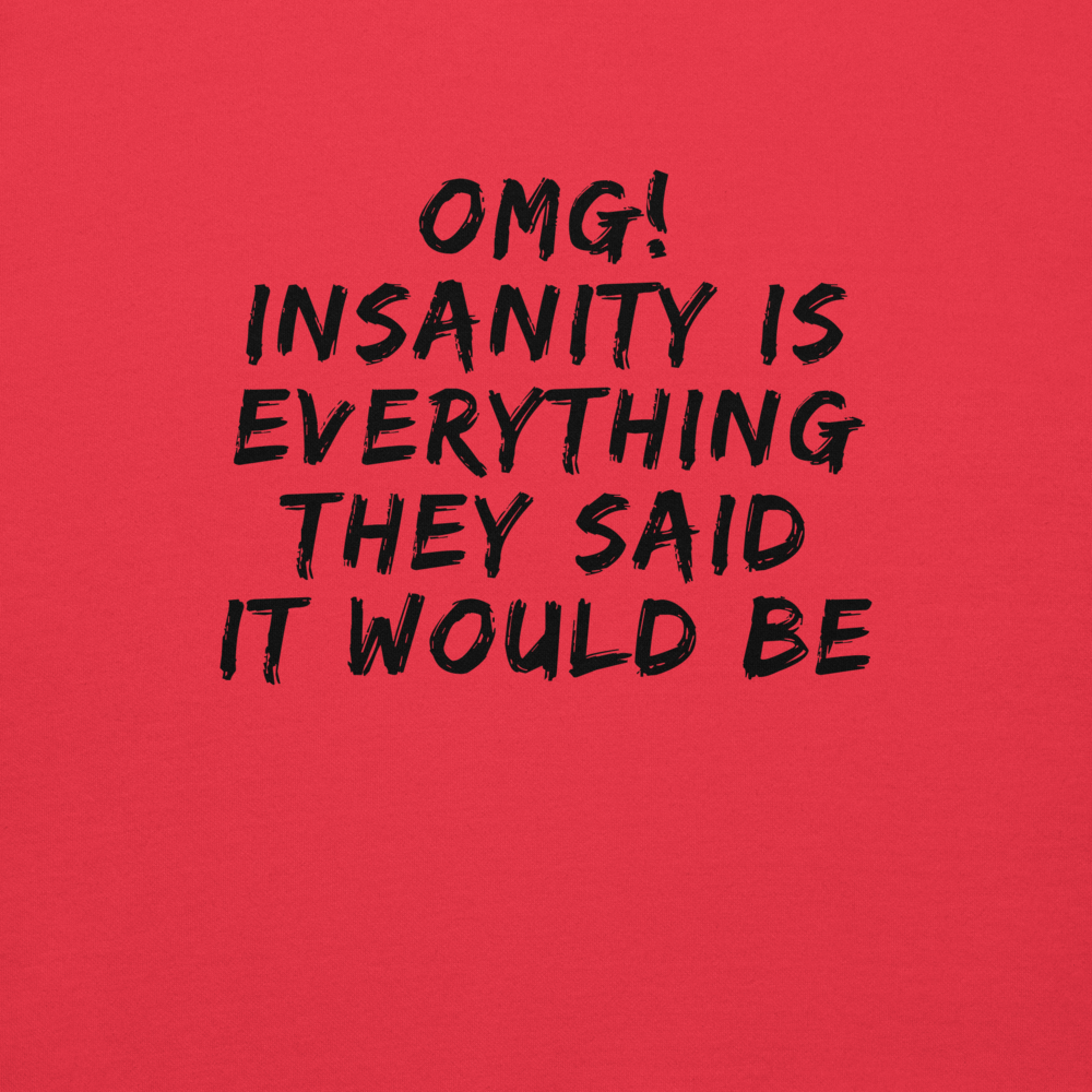 "OMG! Insanity is everything they said it would be" printed on a team red background