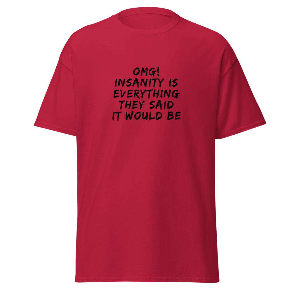 "OMG! Insanity is everything they said it would be" printed on a cardinal on an invisible body