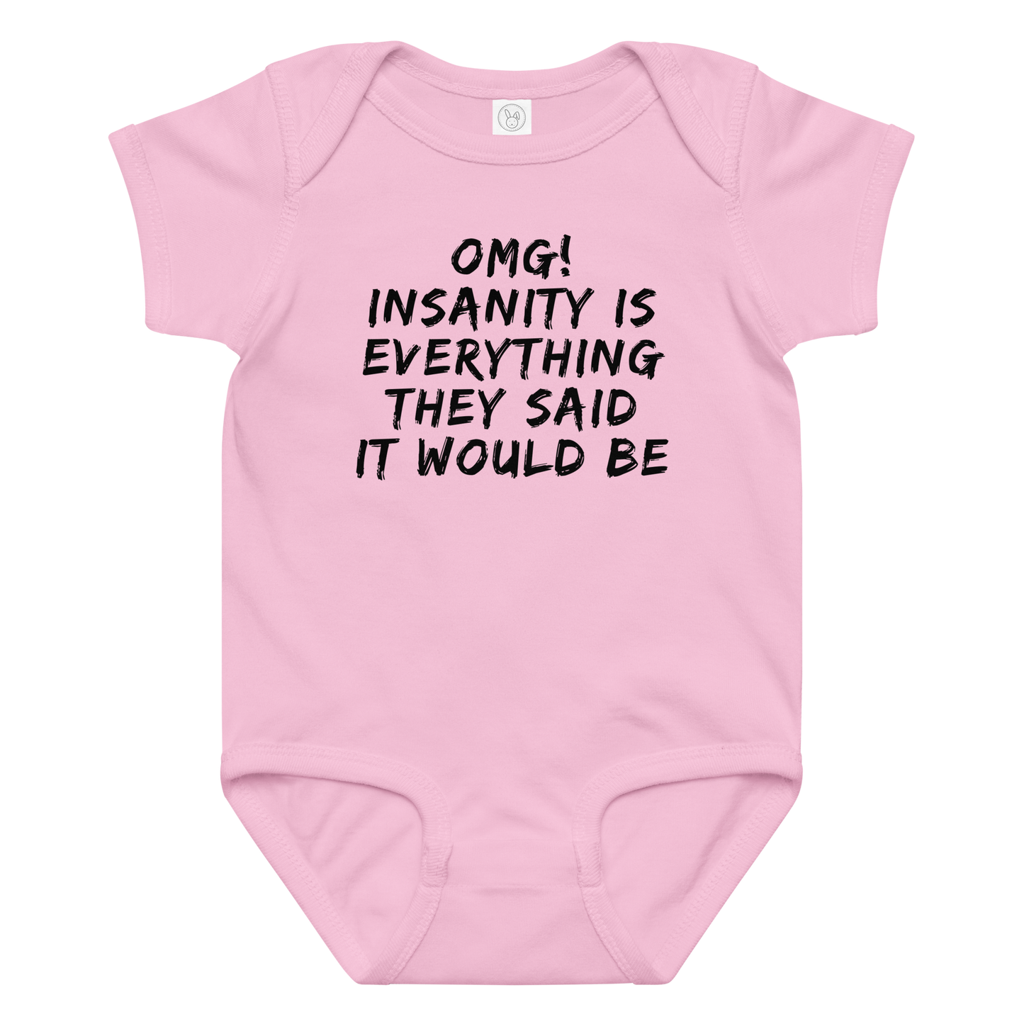 "OMG! Insanity is everything they said it would be" printed on a pink baby jersey bodysuit laying on a flat surface amongst other clothes