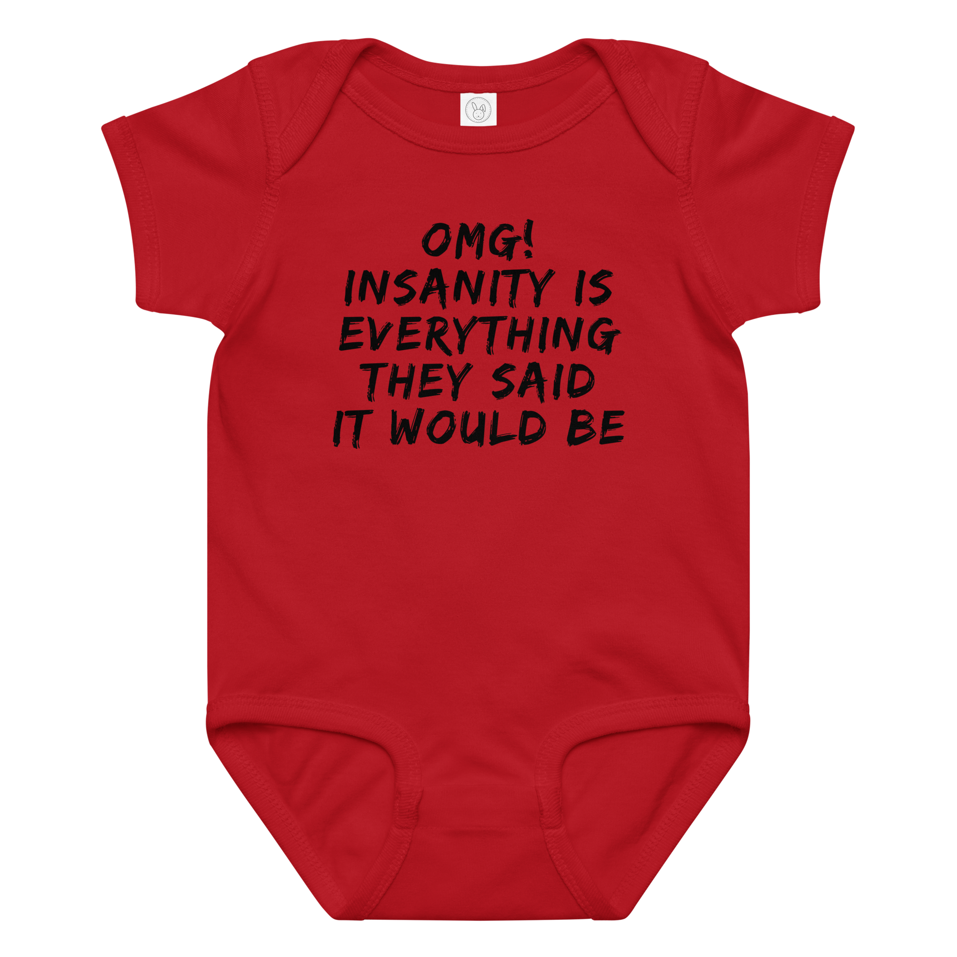 "OMG! Insanity is everything they said it would be" printed on a red baby jersey bodysuit laying on a flat surface amongst other clothes