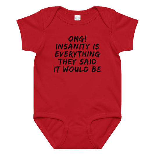 "OMG! Insanity is everything they said it would be" printed on a red baby jersey bodysuit laying on a flat surface amongst other clothes