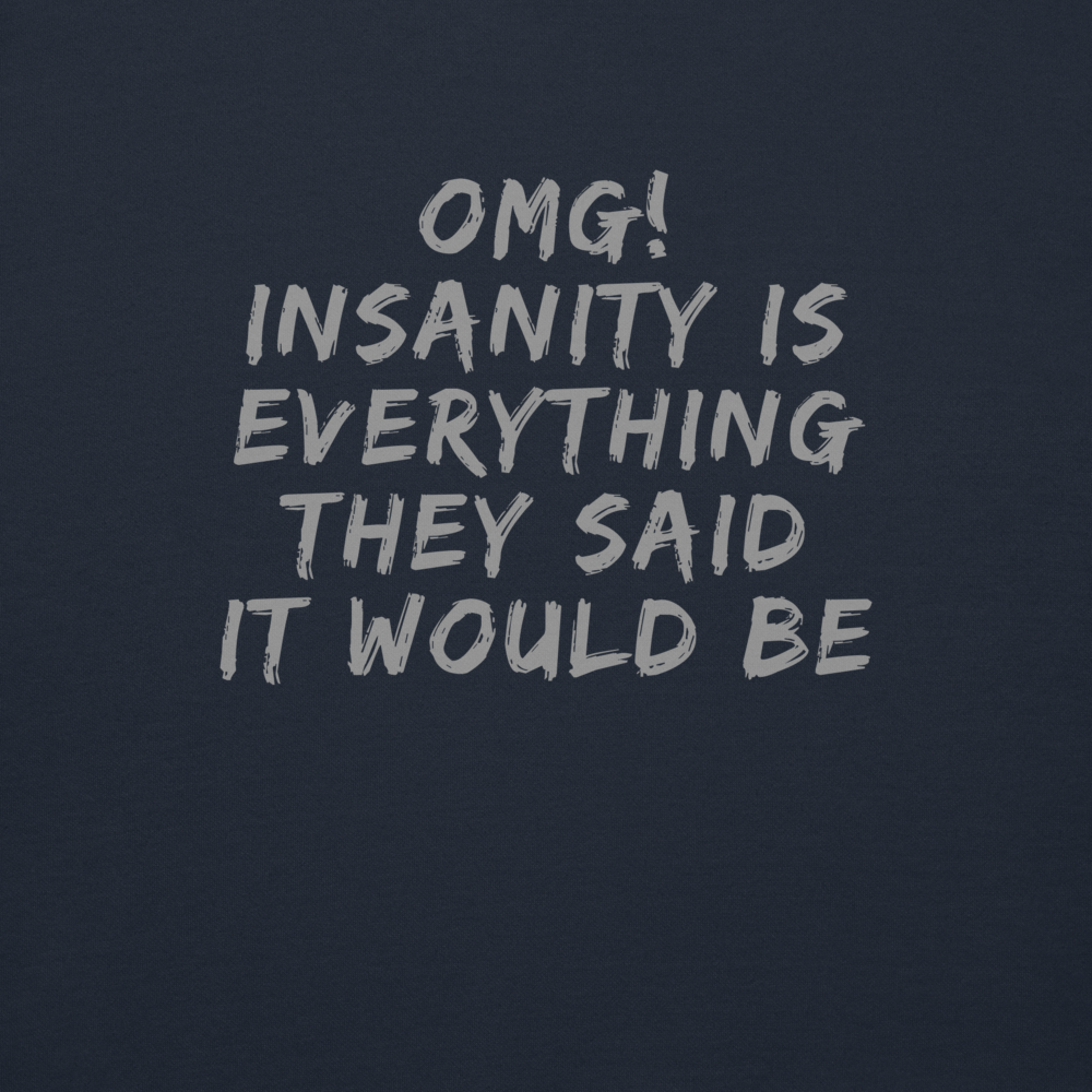 "OMG! Insanity is everything they said it would be" printed on a navy blazer background