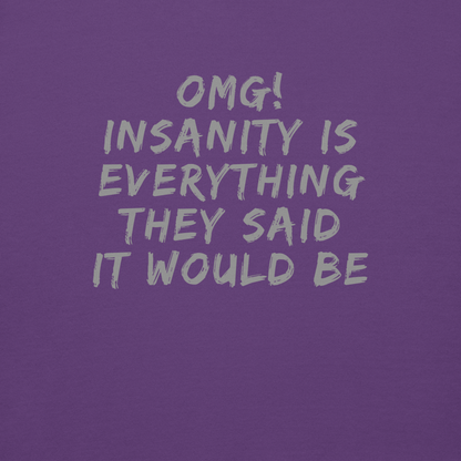 "OMG! Insanity is everything they said it would be" printed on a purple background