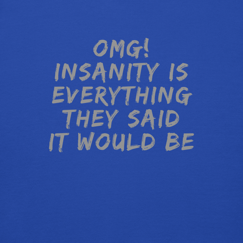 "OMG! Insanity is everything they said it would be" printed on a team royal background