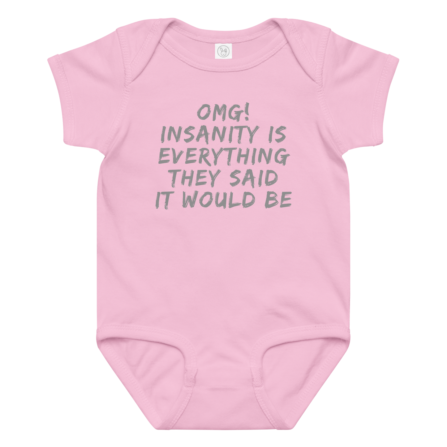 "OMG! Insanity is everything they said it would be" printed on a pink baby jersey bodysuit laying on a flat surface amongst other clothes