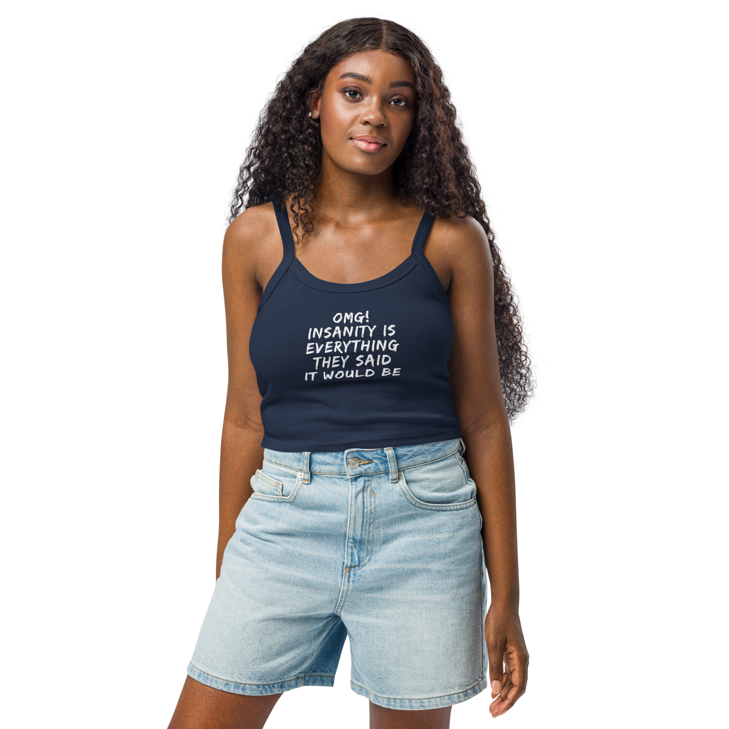 "OMG! Insanity is everything they said it would be" printed on a solid navy blend women's micro-rib tanktop worn by a female