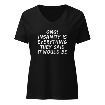 "OMG! Insanity is everything they said it would be" printed on a solid black blend on an invisible / simulated body