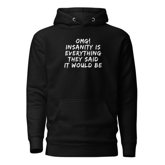 "OMG! Insanity is everything they said it would be" printed on a black on an invisible / simulated body