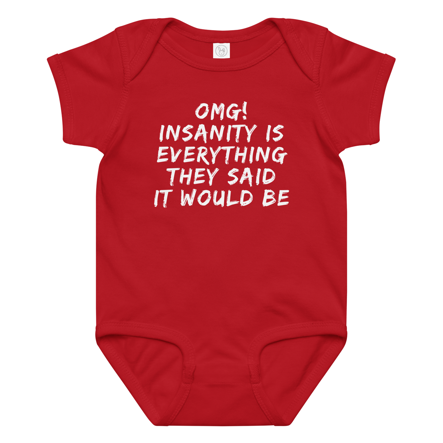 "OMG! Insanity is everything they said it would be" printed on a red baby jersey bodysuit laying on a flat surface amongst other clothes