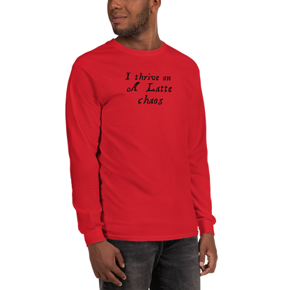 "I thrive on a latte chaos" printed on a red men's long sleeve shirt worn by a male