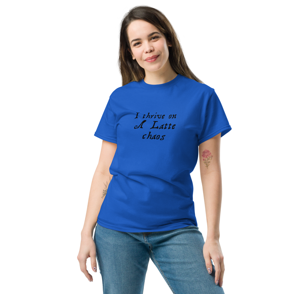 "I thrive on a latte chaos" printed on a royal unisex classic tee worn by a female