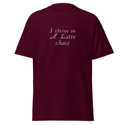 "I thrive on a latte chaos" printed on a maroon on an invisible body