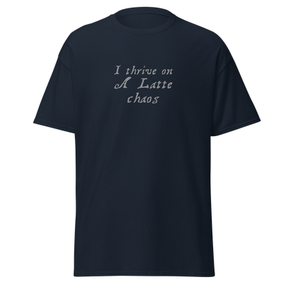 "I thrive on a latte chaos" printed on a navy on an invisible body