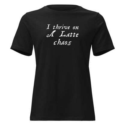"I thrive on a latte chaos" printed on a black on an invisible / simulated body