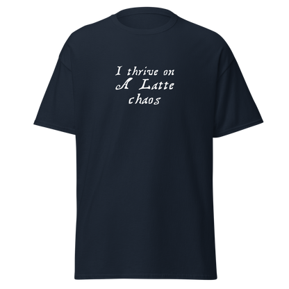 "I thrive on a latte chaos" printed on a navy on an invisible body