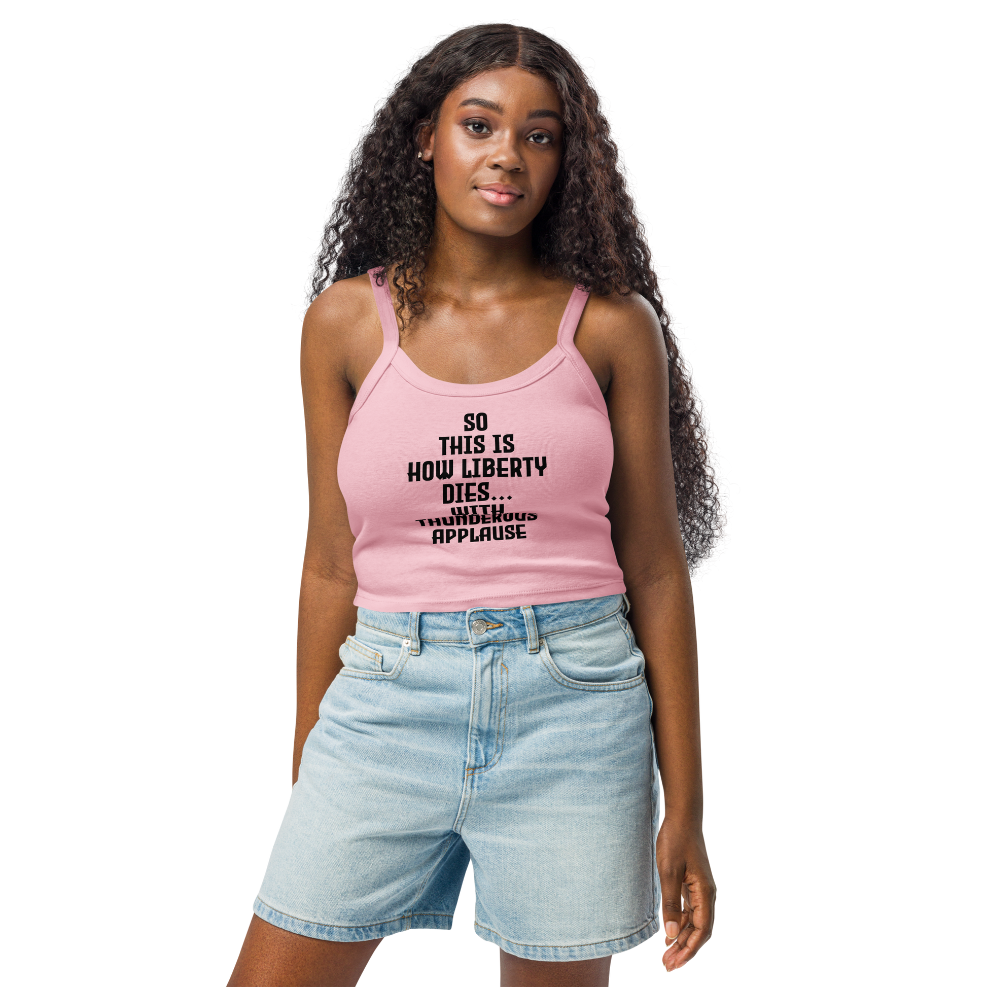 "So this is how liberty dies… with thunderous applause" printed on a solid pink blend women's micro-rib tanktop worn by a female