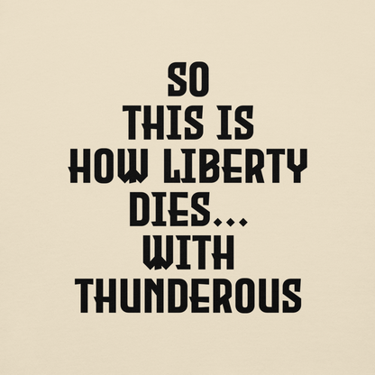 "So this is how liberty dies… with thunderous applause" printed on a bone background