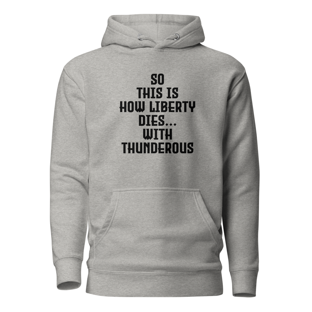"So this is how liberty dies… with thunderous applause" printed on a carbon grey on an invisible / simulated body