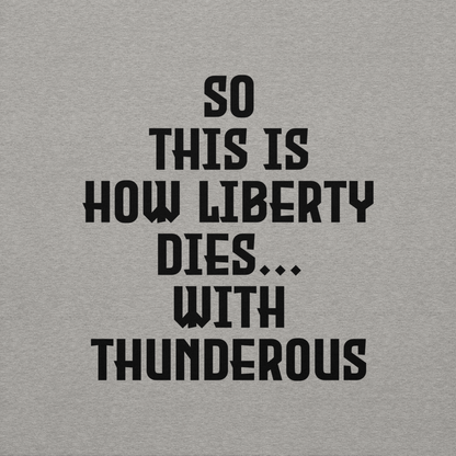 "So this is how liberty dies… with thunderous applause" printed on a carbon grey background