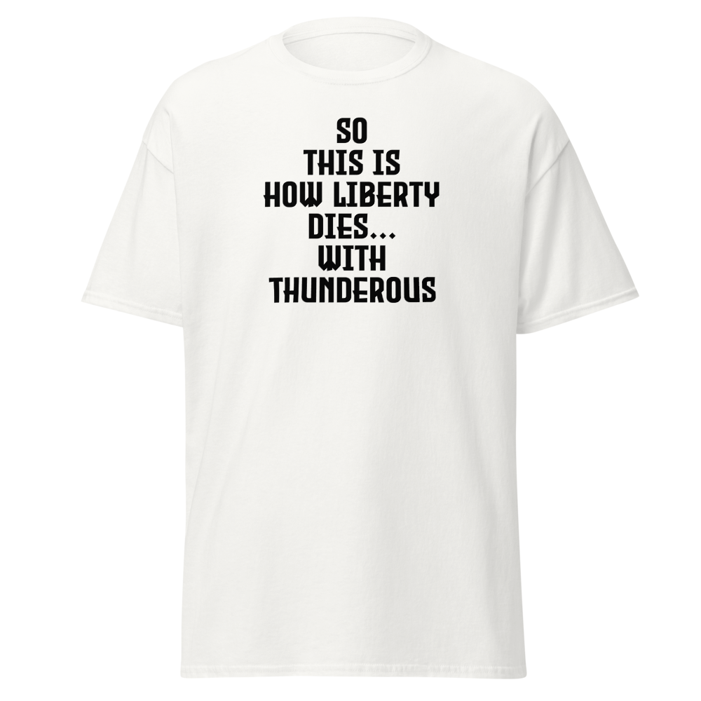 "So this is how liberty dies… with thunderous applause" printed on a white on an invisible body