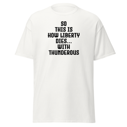 "So this is how liberty dies… with thunderous applause" printed on a white on an invisible body
